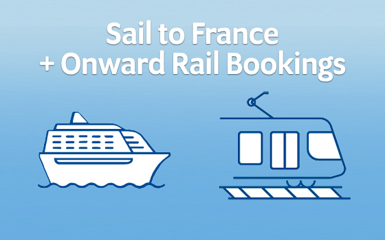 Sail to France + Onward Rail Bookings